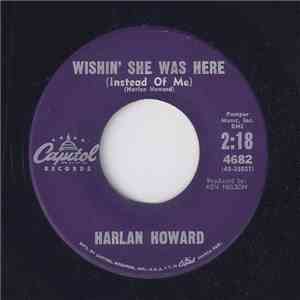 Harlan Howard - Wishin' She Was Here (Instead Of Me) FLAC