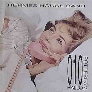 Hermes House Band - 010 Hallo Rotterdam FLAC