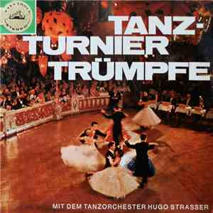 Hugo Strasser Und Sein Tanzorchester - Tanzturnier-Trümpfe Mit Hugo Strasser Und Seinem Tanzorchester FLAC