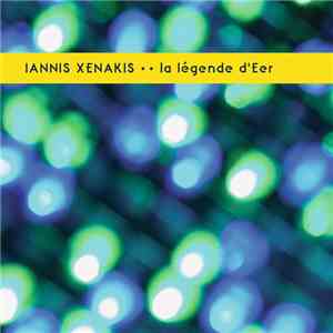 Iannis Xenakis - La Légende D'Eer FLAC
