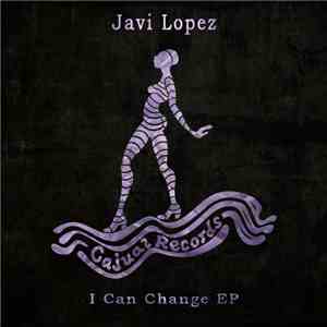 Javi Lopez - I Can Change EP FLAC