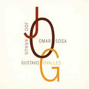 Joo Kraus, Omar Sosa, Gustavo Ovalles - JOG FLAC