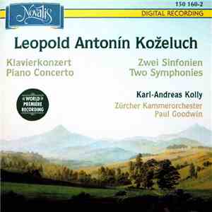 Leopold Antonín Koželuch - Karl-Andreas Kolly / Zürcher Kammerorchester / Paul Goodwin - 2 Sinfonien + Klavierkonzert FLAC