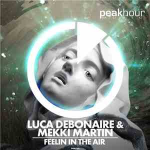 Luca Debonaire & Mekki Martin - Feelin In The Air FLAC