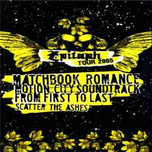 Matchbook Romance / Motion City Soundtrack / From First To Last / Scatter The Ashes - Epitaph Tour 2005 FLAC