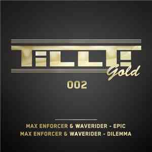Max Enforcer & Waverider - Epic / Dilemma FLAC