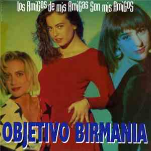Objetivo Birmania - Los Amigos De Mis Amigas Son Mis Amigos FLAC