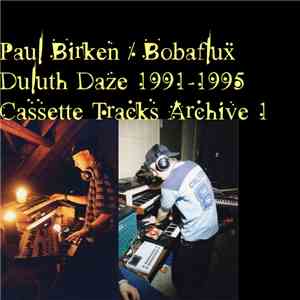 Paul Birken - Duluth Daze 1991-95 Cassette Tracks Archive 1 FLAC