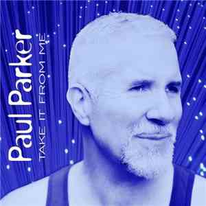 Paul Parker - Take It From Me FLAC