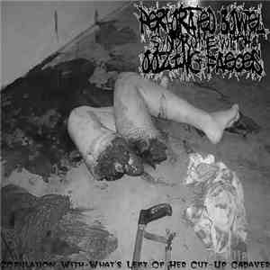Perforated Bowel Syndrome With Oozing Faeces - Copulation With What's Left Of Her Cut-Up Cadaver FLAC