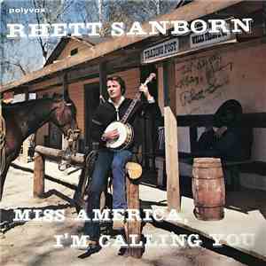 Rhett Sanborn - Miss America I'm Calling You FLAC