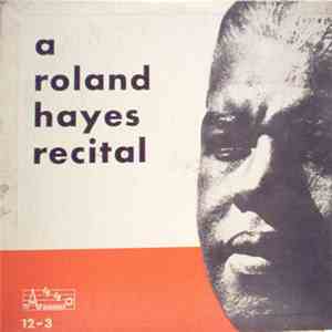 Roland Hayes - A Roland Hayes Recital FLAC