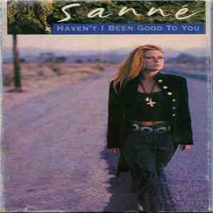 Sanné - Haven't I Been Good To You FLAC