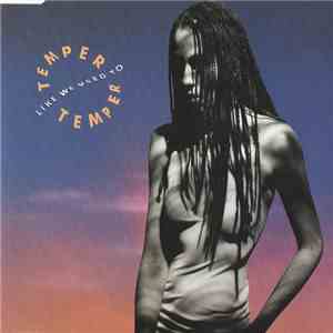 Temper Temper - Like We Used To FLAC