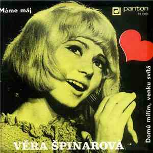 Věra Špinarová - Máme Máj / Domů Mířím, Venku Svítá FLAC
