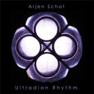 Arjen Schat - Ultradian Rhythm FLAC
