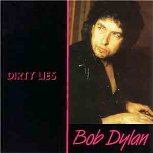 Bob Dylan - Dirty Lies FLAC