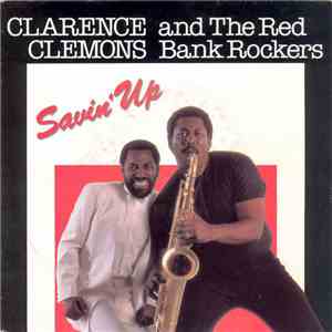 Clarence Clemons And The Red Bank Rockers - Savin' Up FLAC