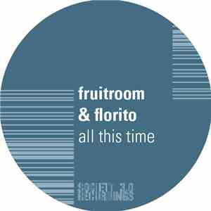 Fruitroom & Florito - All This Time FLAC