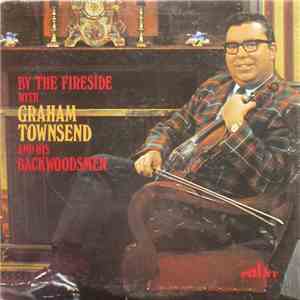 Graham Townsend And His Backwoodsmen - By The Fireside With Graham Townsend And His Backwoodsmen FLAC