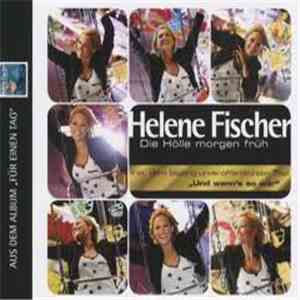 Helene Fischer - Die Hölle Morgen Früh FLAC