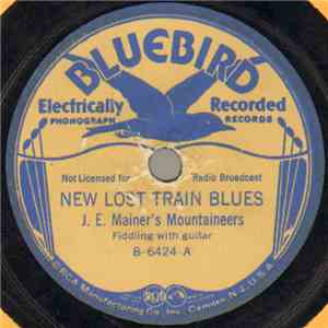 J. E. Mainer's Mountaineers - New Lost Train Blues / Number 111 FLAC
