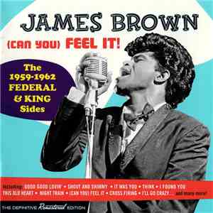 James Brown - (Can You) Feel It! The 1959-1962 Federal & King Sides FLAC