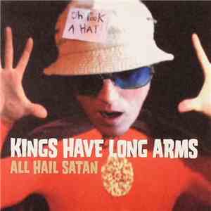 Kings Have Long Arms - All Hail Satan FLAC