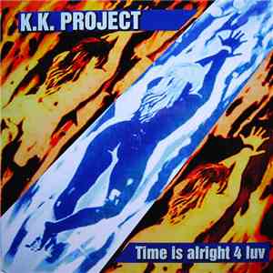 K.K. Project - Time Is Alright 4 Luv FLAC