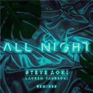 Steve Aoki x Lauren Jauregui - All Night (Remixes) FLAC