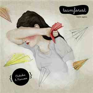 Teamforest - Leave Again (Outtakes & Remixes) FLAC