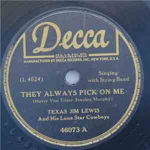 Texas Jim Lewis And His Lone Star Cowboys - They Always Pick On Me / You've Got Me Wrapped Around Your Finger FLAC