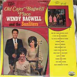 Wendy Bagwell And The Sunliters - The Old Cajer Bagwell Place FLAC