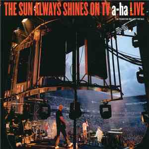 a-ha - The Sun Always Shines On TV: A-ha Live FLAC
