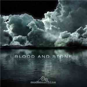 audiomachine - Blood And Stone FLAC