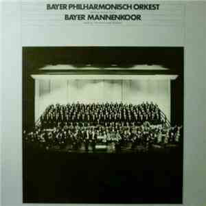 Bayer Philharmonisch Orkest, Bayer Mannenkoor - Festkonzert FLAC