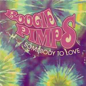 Boogie Pimps - Somebody To Love FLAC