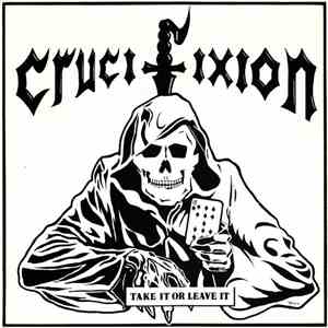 Crucifixion - Take It Or Leave It FLAC