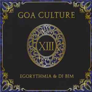 Egorythmia & DJ Bim - Goa Culture XIII FLAC