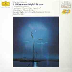 Felix Mendelssohn / Bavarian Radio Symphony Orchestra & Chorus / Conducted By Rafael Kubelik - A Midsummer Night's Dream FLAC