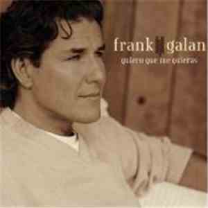 Frank Galan - Quiero Que Me Quieras FLAC