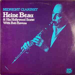 Heinie Beau And His Hollywood Sextet With Bob Havens - Midnight Clarinet FLAC