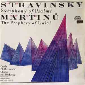 Igor Stravinsky, Bohuslav Martinů - Symphony Of Psalms / The Prophecy Of Isaiah FLAC