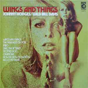 Johnny Hodges & Wild Bill Davis - Wings And Things FLAC