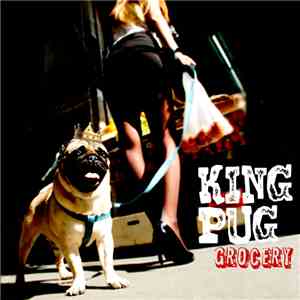 King Pug - Grocery FLAC