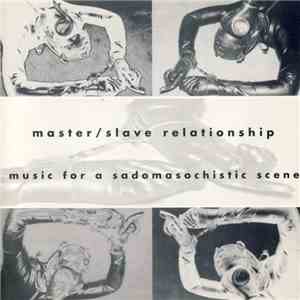 Master/Slave Relationship - Music For A Sadomasochistic Scene FLAC