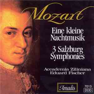 Mozart, Accademia Ziliniana, Eduard Fischer - Eine Kleine Nachtmusik • 3 Salzburg Symphonies FLAC