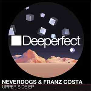 Neverdogs & Franz Costa - Upper Side EP FLAC