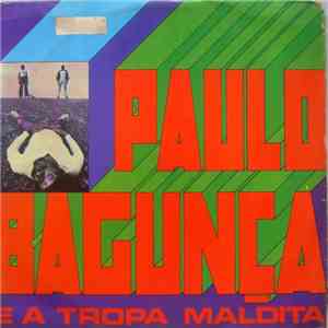 Paulo Bagunça E A Tropa Maldita - Paulo Bagunça E A Tropa Maldita FLAC