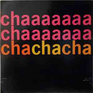 Pepito Pavon And His Orchestra - Chaaaaaaa Chaaaaaaa Chachacha FLAC